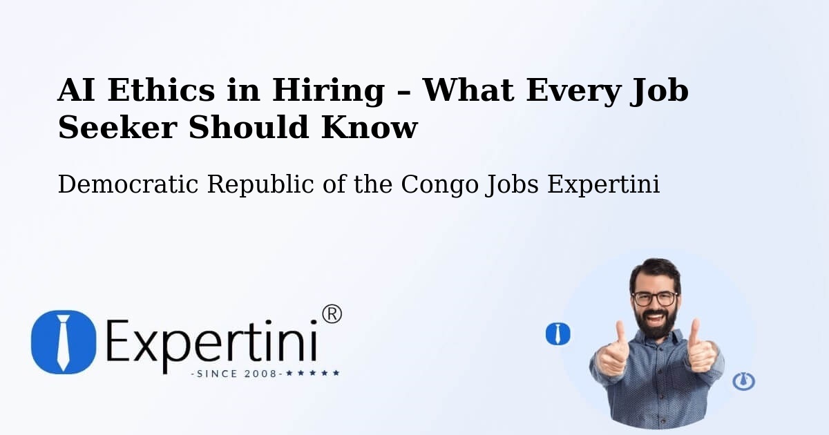 AI Ethics in Recruitment & Hiring – Kambove - Kambove, Democratic Republic of the Congo Jobs Expertini