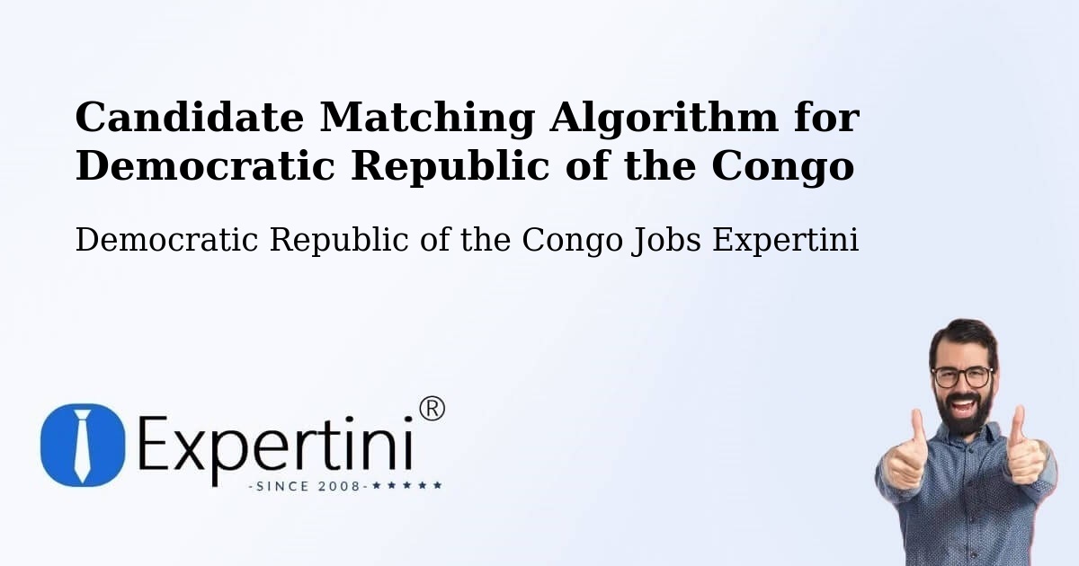 Candidate Matching Algorithm Overview – Kambove - Democratic Republic of the Congo Jobs Expertini