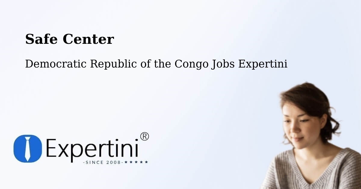 Safety Center – Kambove - Democratic Republic of the Congo Jobs Expertini